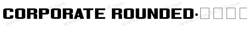 CORPORATE ROUNDED字体转换